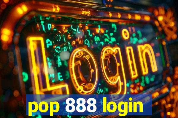 pop 888 login